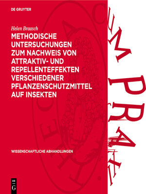 cover image of Methodische Untersuchungen zum Nachweis von Attraktiv- und Repellenteffekten verschiedener Pflanzenschutzmittel auf Insekten